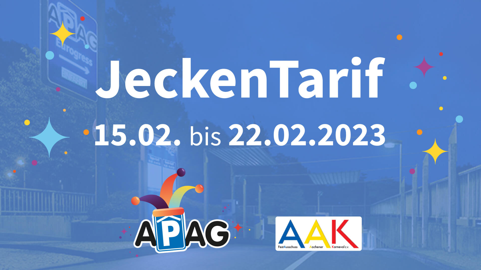JeckenTarif ab dem 15.02.2023 bis einschließlich Aschermittwoch 22.02.2023 im APAG Parkhaus Eurogress