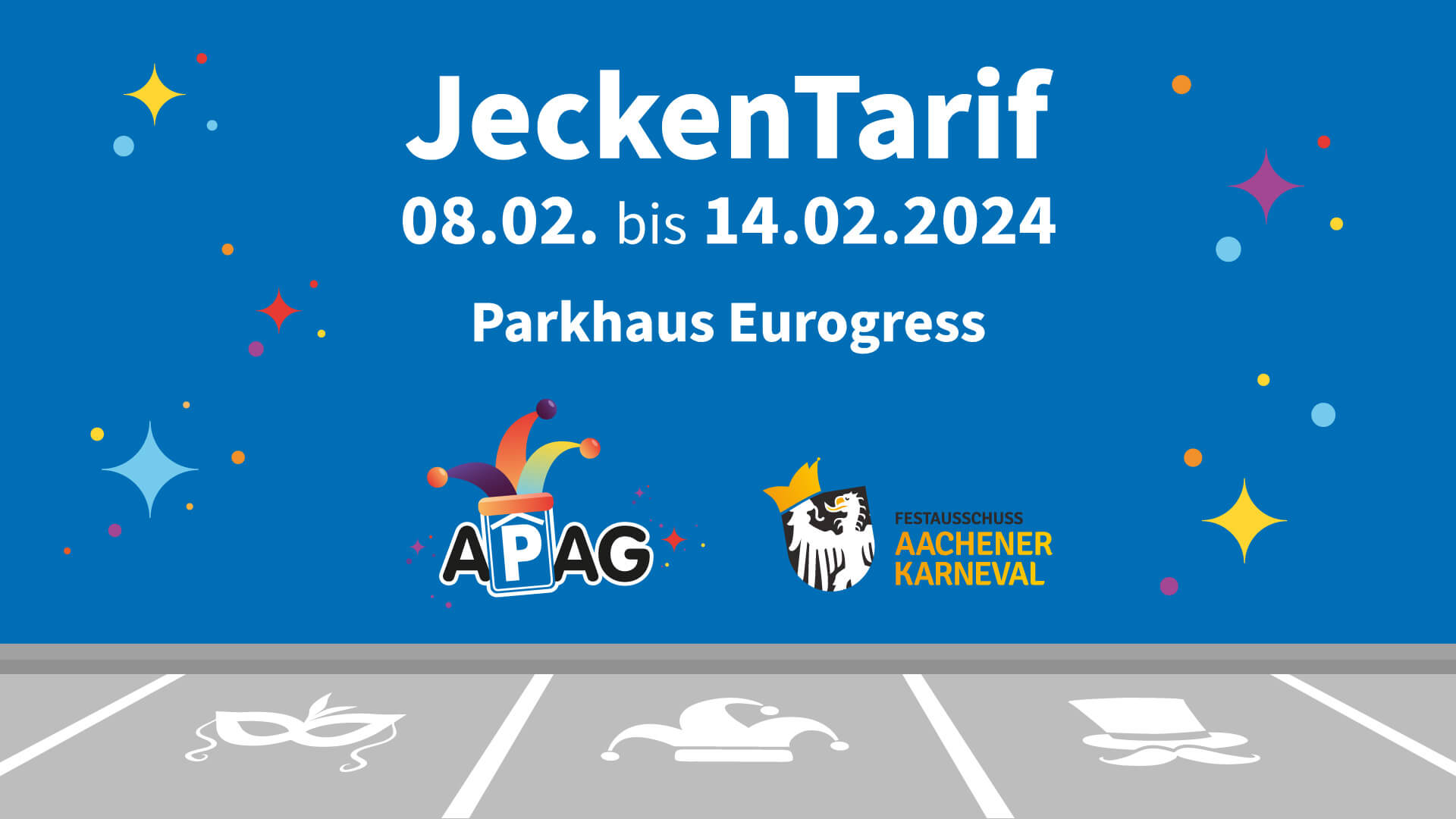 JeckenTarif in der Zeit vom 08.bis 14.02.2024 im APAG Parkhaus Eurogress
